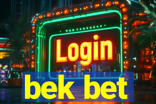 bek bet